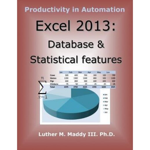 Excel 2013: Database and Statistical Features - Luther M. Maddy III (Author)