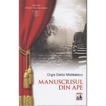 Manuscrisul din ape - Olga Delia Mateescu Manuscrisul din ape - Olga Delia Mateescu
