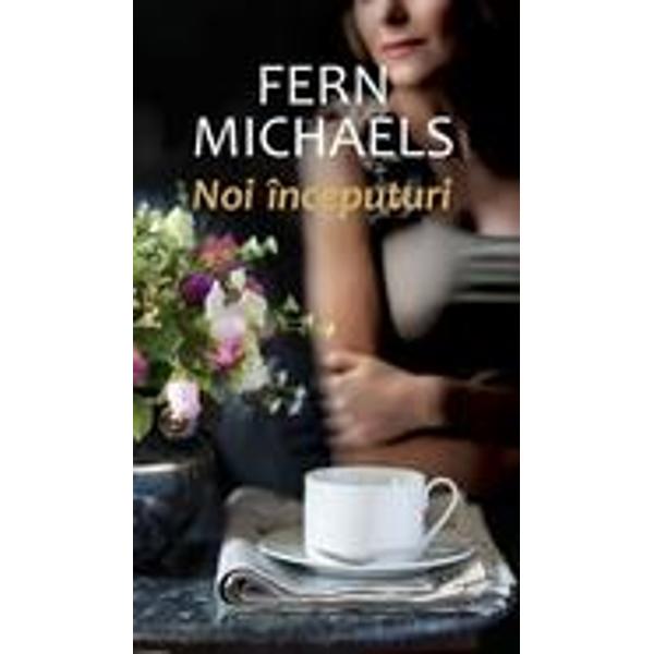 Noi inceputuri - Fern Michaels