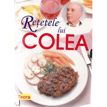 Retetele lui Colea ed.2012 - Nicolae Olexiuc Colea Retetele lui Colea ed.2012 - Nicolae Olexiuc Colea