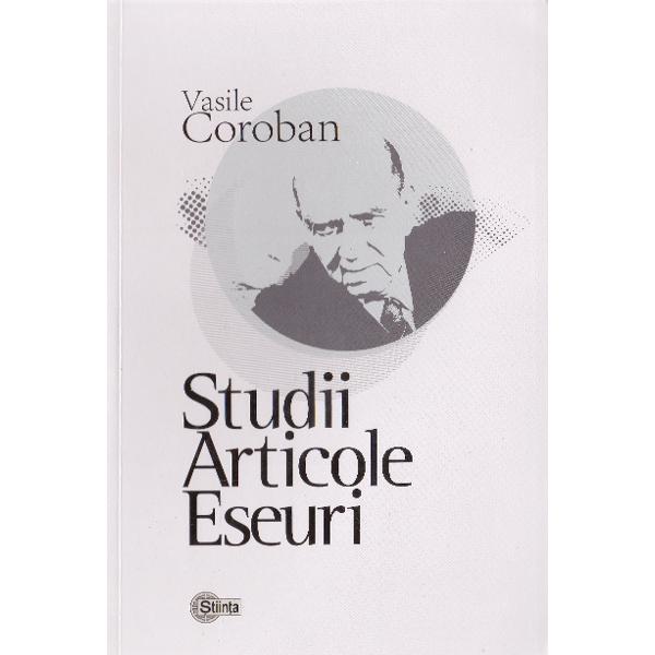 Studii. Articole. Eseuri - Vasile Coroban