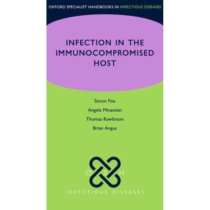 OSH Infection in the Immunocompromised Host (Oxford Specialist Handbooks in Infectious Diseases)