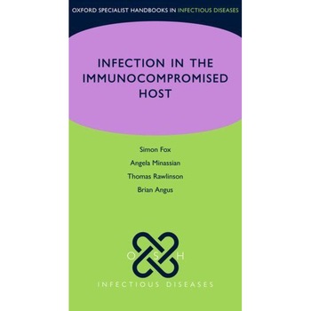 OSH Infection in the Immunocompromised Host (Oxford Specialist Handbooks in Infectious Diseases) OSH Infection in the Immunocompromised Host (Oxford Specialist Handbooks in Infectious Diseases)