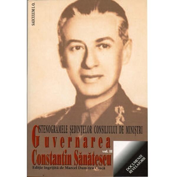 Guvernarea Constantin Sanatescu vol.2 - Marcel Dumitru Ciuca