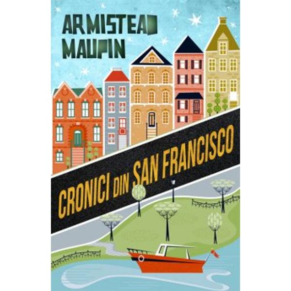 Cronici din San Francisco - Armistead Maupin
