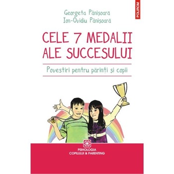 Cele 7 medalii ale succesului - Georgeta Panisoara, Ion Ovidiu Cele 7 medalii ale succesului - Georgeta Panisoara, Ion Ovidiu