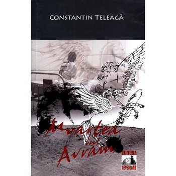 Moartea lui Avram - Constantin Teleaga Moartea lui Avram - Constantin Teleaga