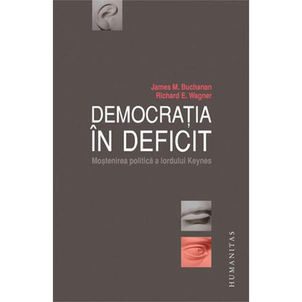 Democratia in deficit - James M. Buchanan, Richard E. Wagner