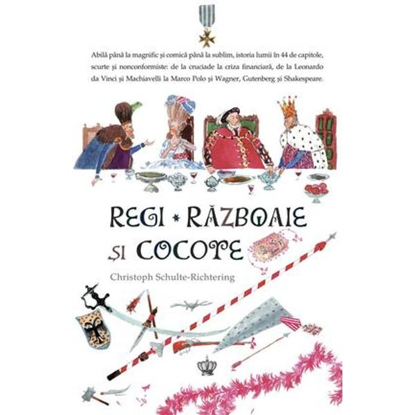 Regi, razboaie si cocote - Cristoph Schulte-Richtering