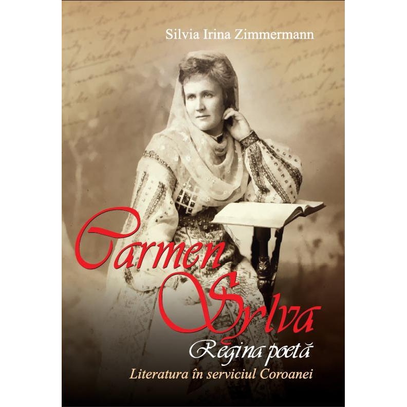 Carmen Sylva, Regina poeta - Silvia Irina Zimermann