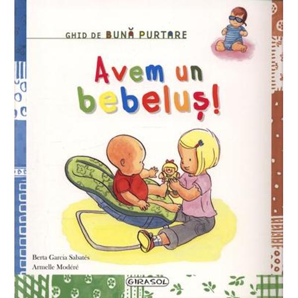 Avem un bebelus! - Ghid de buna purtare - Berta Garcia Sabates, Armele Modere