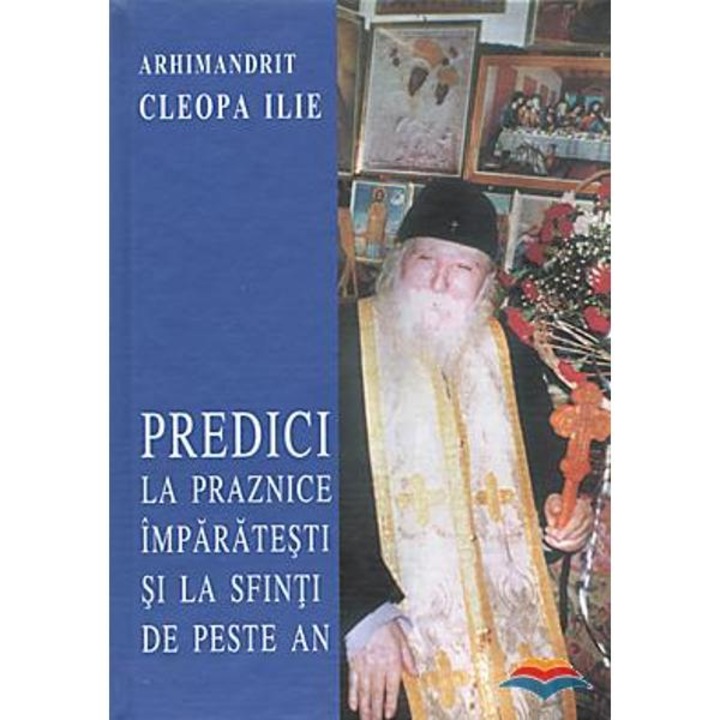 Predici La Praznice Imparatesti Si La Sfinti De Peste An - Cleopa Ilie