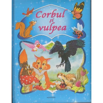 Corbul si Vulpea Corbul si Vulpea