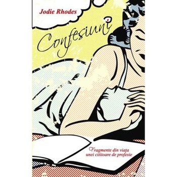 Confesiuni - Jodie Rhodes Confesiuni - Jodie Rhodes
