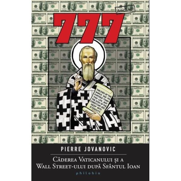 777. Caderea Vaticanului si a Wall Street-ului dupa Sfantul Ioan - Pierre Jovanovic