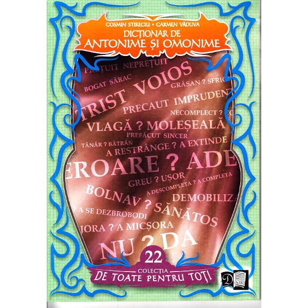 Dictionar de antonime si omonime - Cosmin Stireciu, Carmen Vaduva