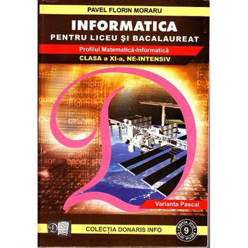 Informatica Cls 11 ne-intensiv Varianta Pascal - Pavel Florin Moraru Informatica Cls 11 ne-intensiv Varianta Pascal - Pavel Florin Moraru
