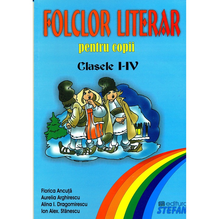 Folclor literar pentru copii clasele I-IV - Florica Ancuta