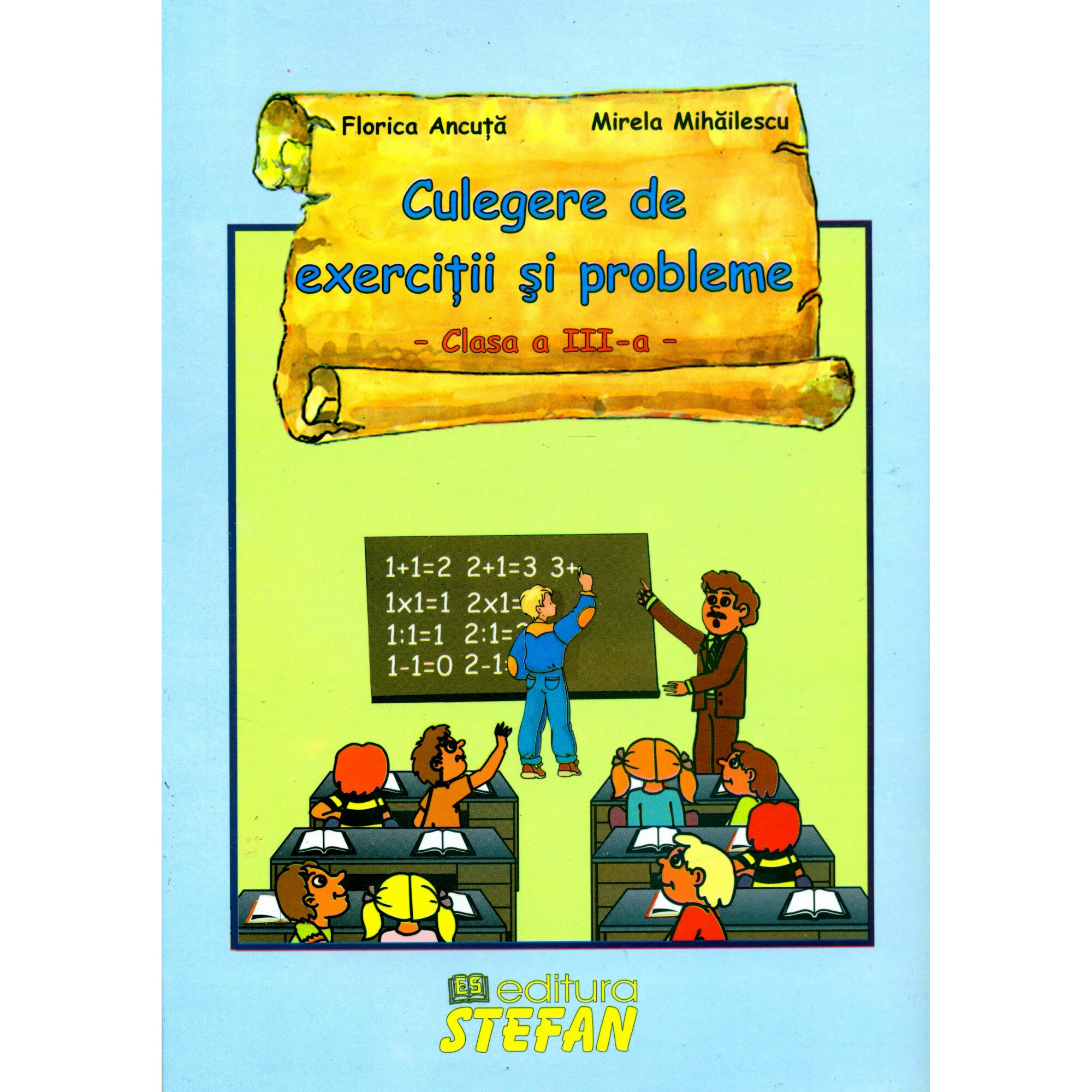 Culegere de exercitii si probleme. Clasa a III-a - Florica Ancuta