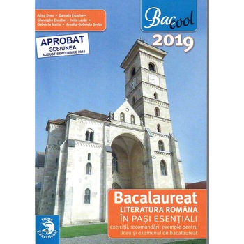 Bacalaureat limba si literatura romana in pasi esentiali exercitii, recomandari, exemple pentru liceu si examenul de bacalaureat, autor Alina Dinu Bacalaureat limba si literatura romana in pasi esentiali exercitii, recomandari, exemple pentru liceu si examenul de bacalaureat, autor Alina Dinu