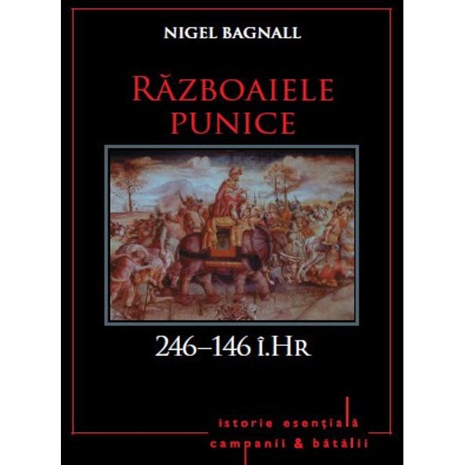RAZBOAIELE PUNICE. 264-146 i.Hr. Nigel Bagnall. Vol 4
