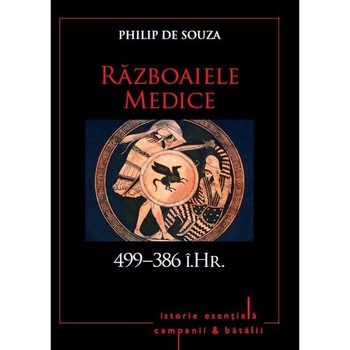 RAZBOAIELE MEDICE. 499-386 i.Hr. Philip de Souza. Vol 1 RAZBOAIELE MEDICE. 499-386 i.Hr. Philip de Souza. Vol 1