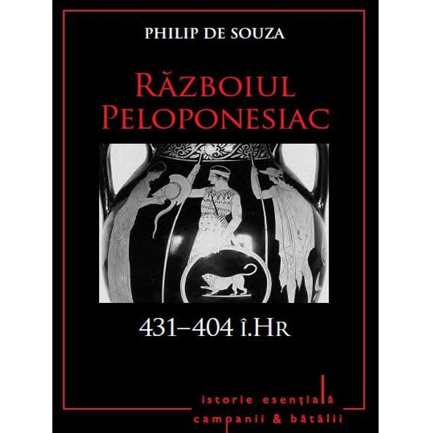 RAZBOIUL PELOPONESIAC. 431-404 i.Hr. Philip de Souza. Vol 2