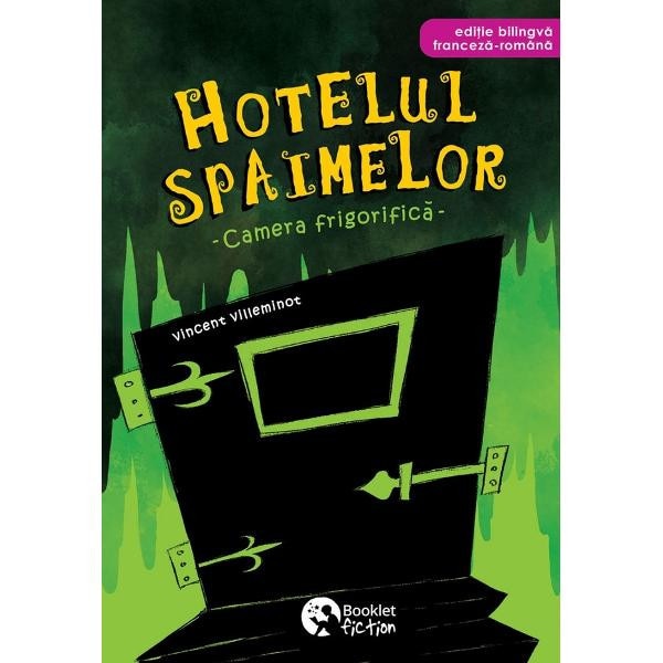 Hotelul spaimelor vol.2: Camera frigorifica - Vincent Villeminot