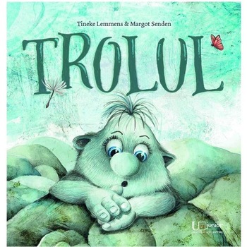 Trolul - Tineke Lemmens, Margot Senden Trolul - Tineke Lemmens, Margot Senden