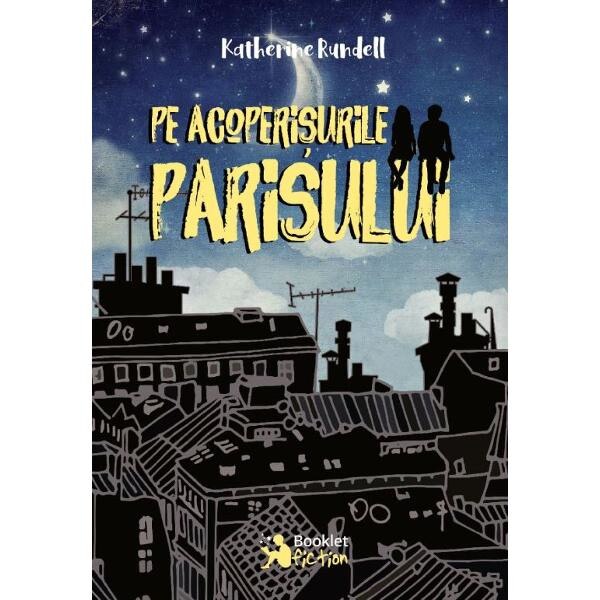 Pe acoperisurile Parisului - Katherine Rundell
