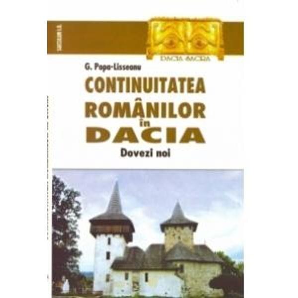 Continuitatea romanilor in Dacia. Dovezi noi - G. Popa-Lisseanu