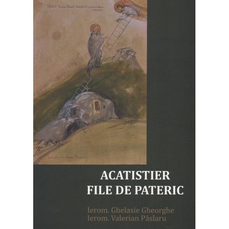 Acatistier File De Pateric Ghelasie Gheorghe Valerian Paslaru Emag Ro