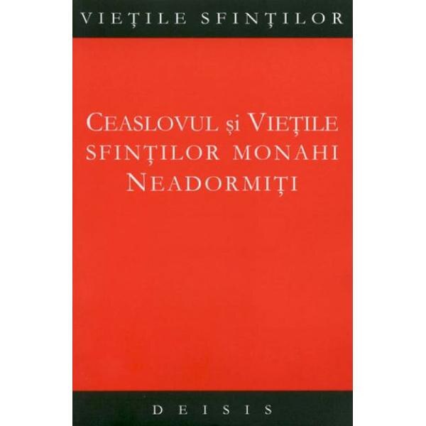 Ceaslovul si vietile sfintilor monahi neadormiti