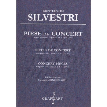 Piese de Concert pentru Pian solo opus 25 nr.1-3 si 5 - Constantin Silvestri Piese de Concert pentru Pian solo opus 25 nr.1-3 si 5 - Constantin Silvestri