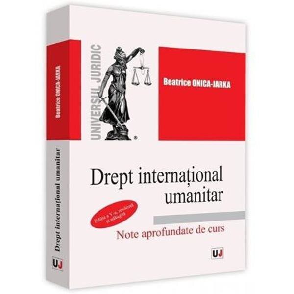 Drept international umanitar ed.5 - Beatrice Onica-Jarka