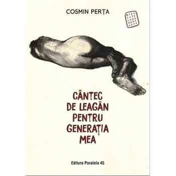 Cantec de leagan pentru generatia mea - Cosmin Perta Cantec de leagan pentru generatia mea - Cosmin Perta
