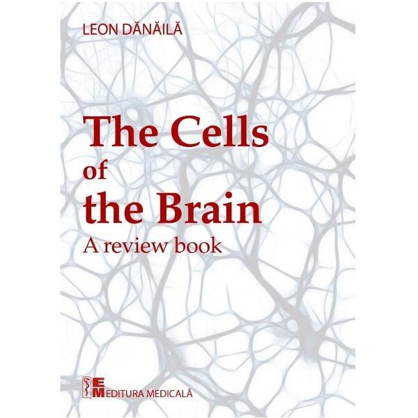 The cells of the brain - Leon Danaila