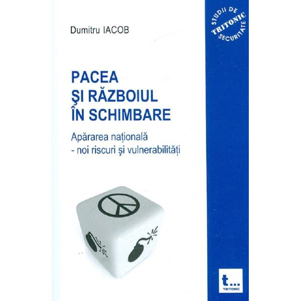 Pacea si razboiul in schimbare - Dumitru Iacob