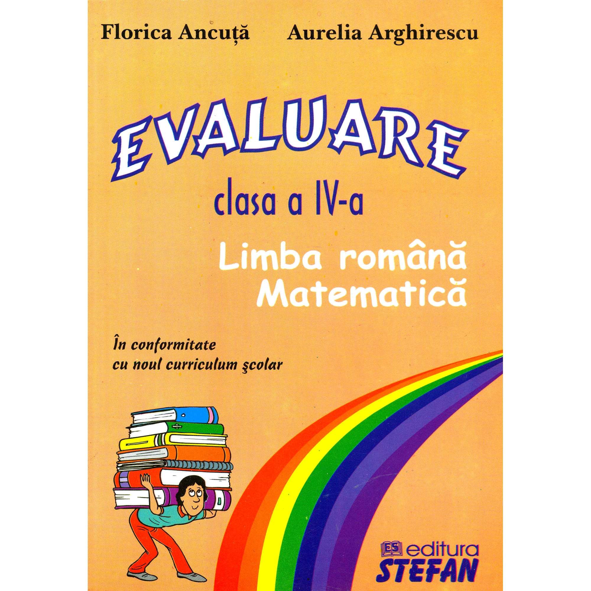 Evaluare - Limba romana si matematica. Clasa a IV-a - Florica Ancuta