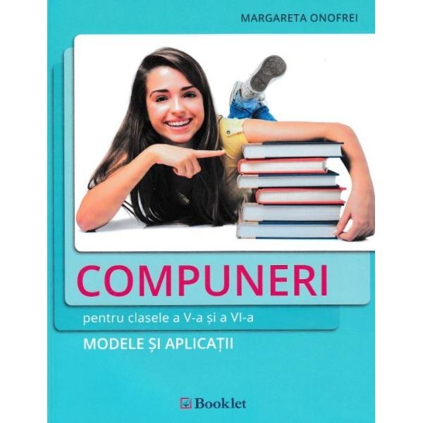 Compuneri pentru clasele 5-6. Modele si aplicatii - Margareta Onofrei