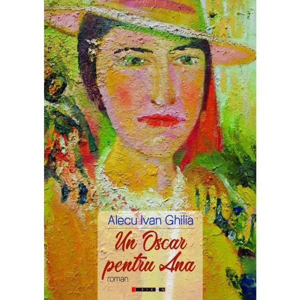 Un Oscar pentru Ana - Alecu Ivan Ghilia