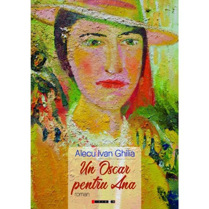Un Oscar pentru Ana - Alecu Ivan Ghilia