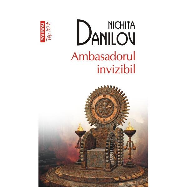 Ambasadorul invizibil - Nichita Danilov