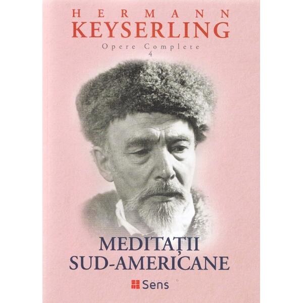 Meditatii sud-americane - Hermann Keyserling