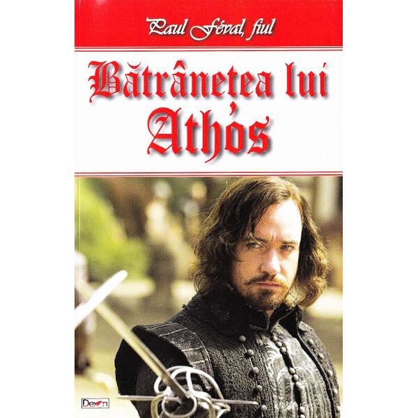 Batranetea lui Athos - Paul Feval, fiul