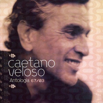 Caetano Veloso-Antologia 67/03-2CD Caetano Veloso-Antologia 67/03-2CD