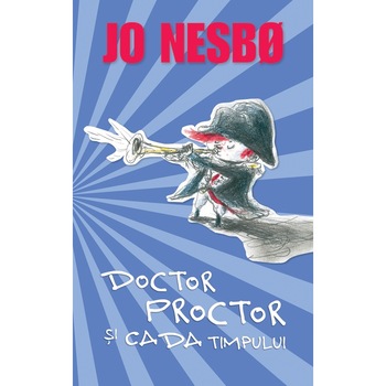 Doctor Proctor si cada timpului - Jo Nesbo Doctor Proctor si cada timpului - Jo Nesbo