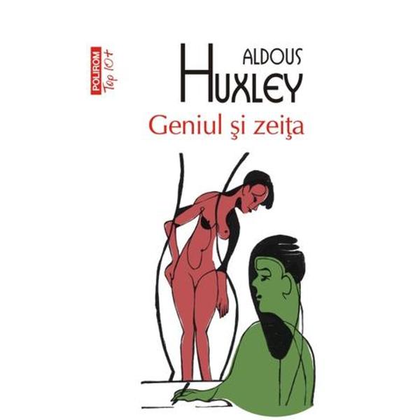 Geniul si zeita - Aldous Huxley