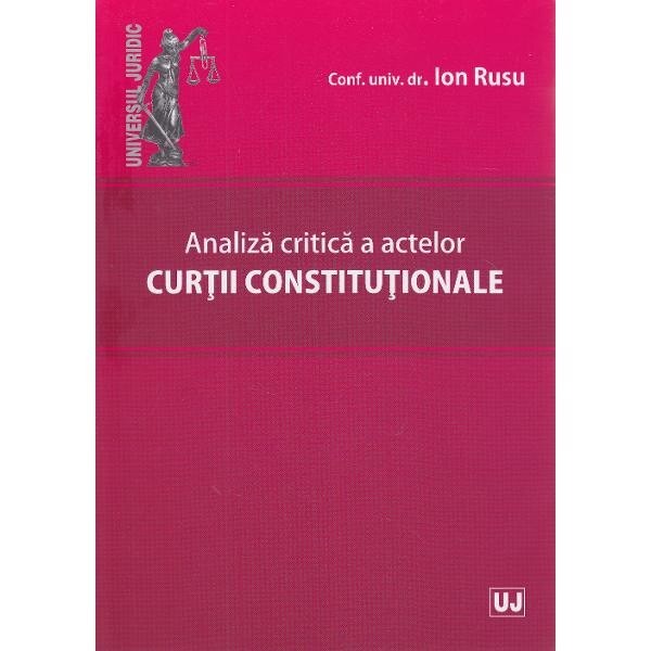 Analiza critica a actelor curtii constitutionale - Ion Rusu