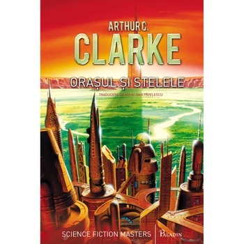 Orasul si stelele - Arthur C. Clarke Orasul si stelele - Arthur C. Clarke
